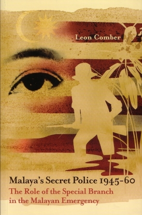malaya's secret police by dr leon comber